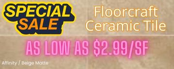 Special Deal on all Floorcraft Ceramic Tile